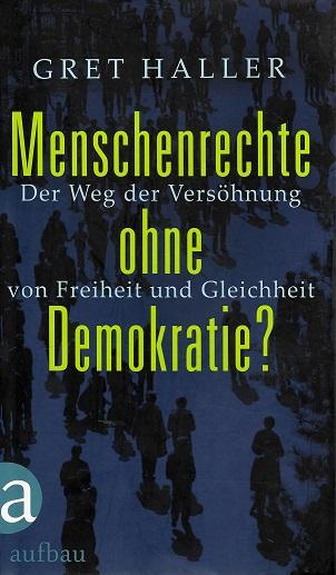 Haller, Menschenrechte ohne Demokratie.