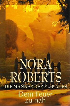 Roberts, Dem Feuer zu nah.
