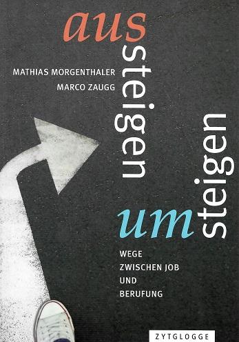 Morgenthaler/Zaugg, Aussteigen - Umsteigen.