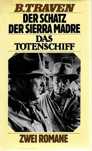 Traven, Der Schatz der Sierra Madre / Das Totenschiff.
