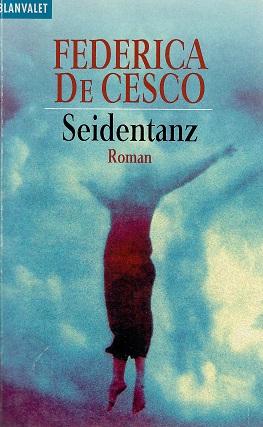 De Cesco, Seidentanz.