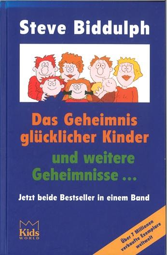 Biddulph, Das Geheimnis glücklicher Kinder und weitere Geheimnisse.