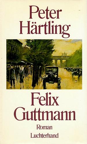 Härtling, Felix Guttmann.