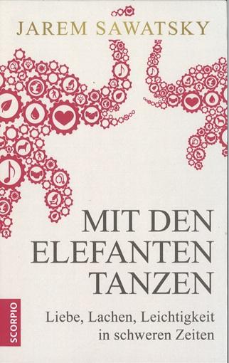 Sawatsky, Mit den Elefanten tanzen.