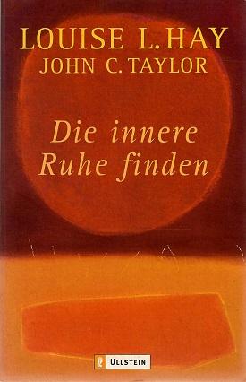 Hay/ Taylor, Die innere Ruhe finden.