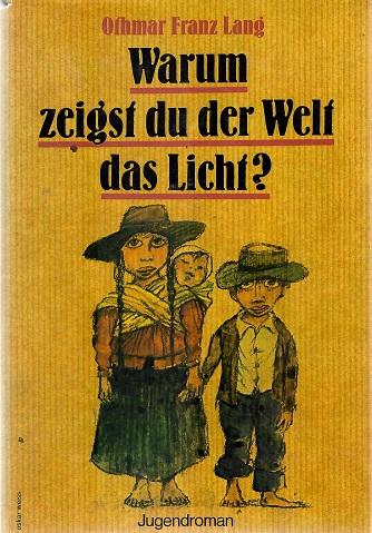 Lang, Warum zeigst du der Welt das Licht?.