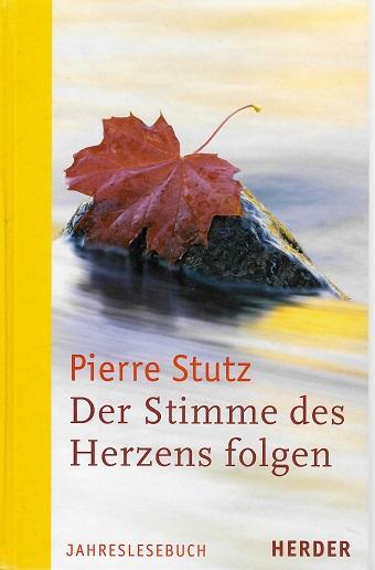 Stutz, Der Stimme des Herzens folgen.