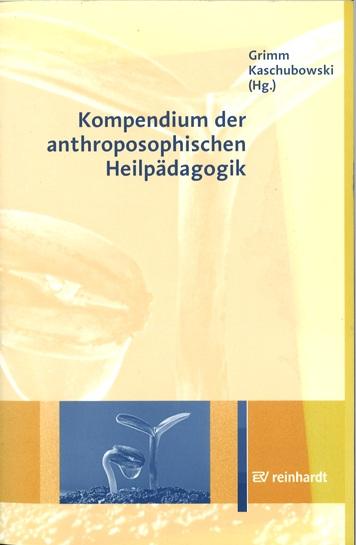 Kaschubowski/Grimm, Kompendium der anthroposophischen Heilpädagogik.
