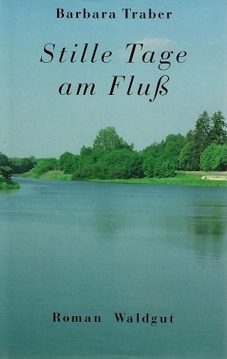 Traber, Stille Tage am Fluss.