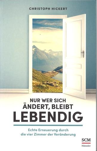Hickert, Nur wer sich ändert, bleibt lebendig.