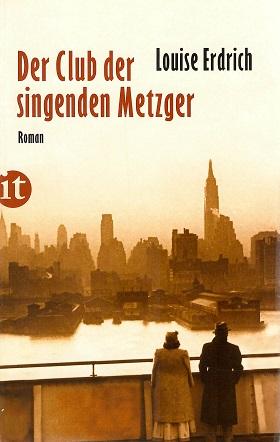 Erdrich, Der Club der singenden Metzger.