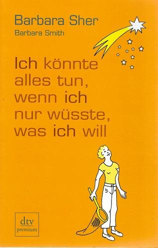 Sher/Smith, Ich könnte alles tun, wenn ich nur wüsste, was ich will.