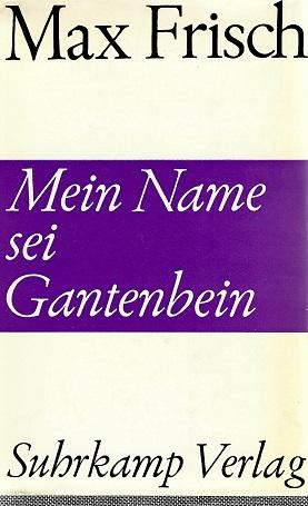 Frisch, Mein Name sei Gantenbein.