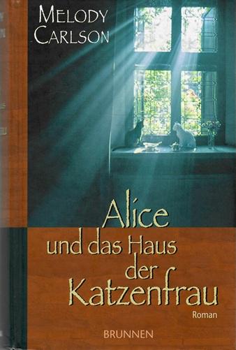 Carlson, Alice und das Haus der Katzenfrau.