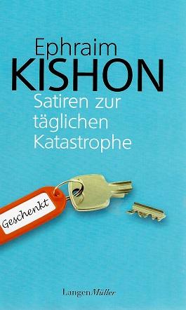Kishon, Satiren zur täglichen Katastrophe.