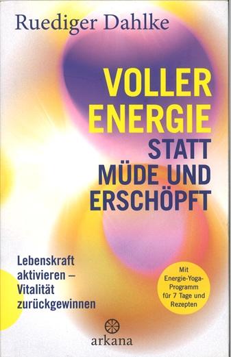 Dahlke, Voller Energie statt müde und erschöpft.
