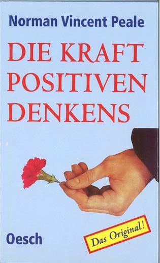 Peale, Die Kraft positiven denkens.