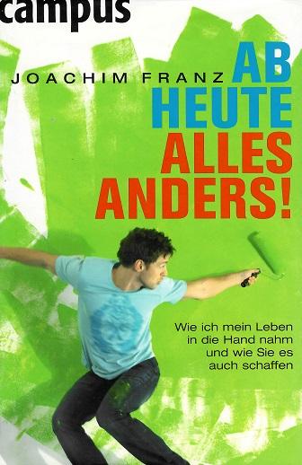 Franz, Ab heute alles anders!