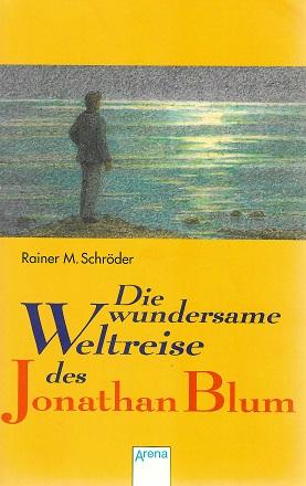 Schröder, Die wundersame Weltreise des Jonathan Blum.