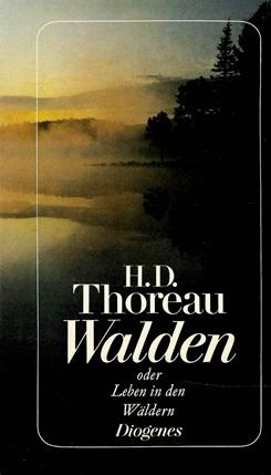 Thoreau, Walden oder Leben in den Wäldern.