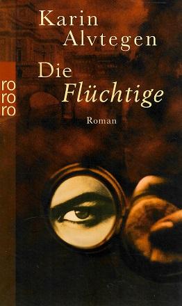 Alvtegen, Die Flüchtige.