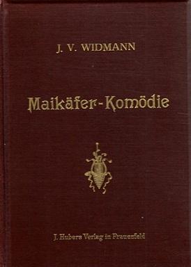 Widmann, Maikäfer-Komödie.