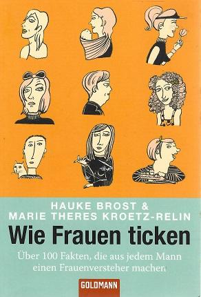Brost/Kroetz-Relin, Wie Frauen ticken.