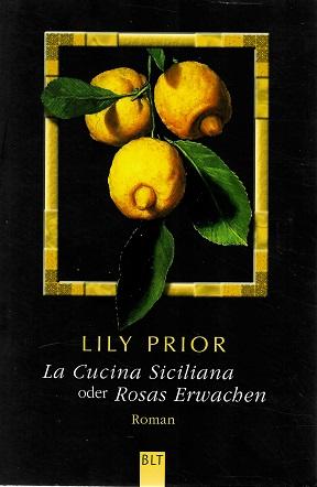 Prior, La Cucina Siciliana oder Rosas Erwachen.