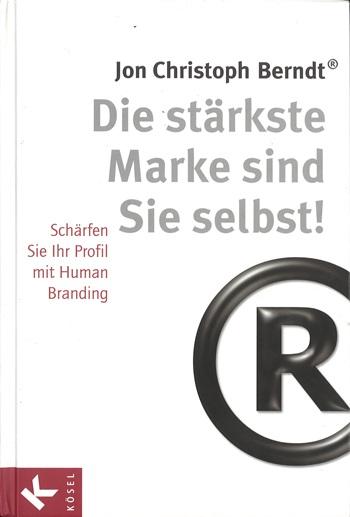 Berndt, Die stärkste Marke sind Sie selbst.