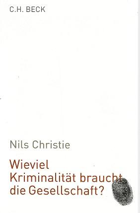 Christie, Wieviel Kriminalität braucht die Gesellschaft?