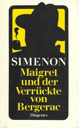 Simenon, Maigret und der Verrückte von Bergerac.