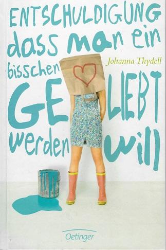 Thydell, Entschuldigung, dass man ein bisschen geliebt werden will.