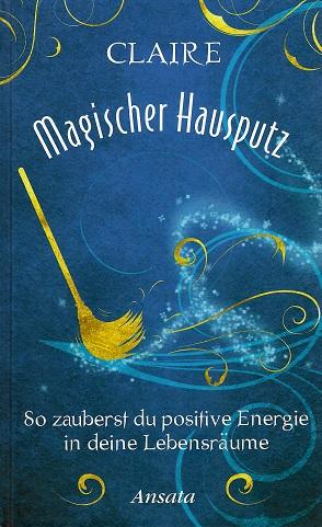 Claire, Magischer Hausputz.