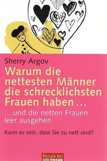 Argov, Warum die nettesten Männer die schrecklichsten Frauen haben.