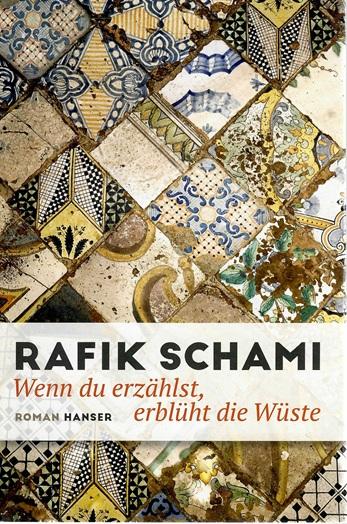 Schami, Wenn du erzählst, erblüht die Wüste.
