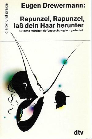 Drewermann, Rapunzel, Rapunzel, lass dein Haar herunter.