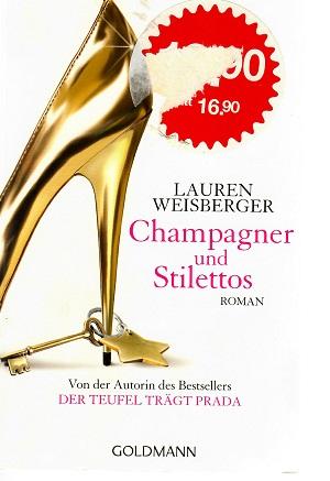 Weisberger, Champagner und Stilettos.