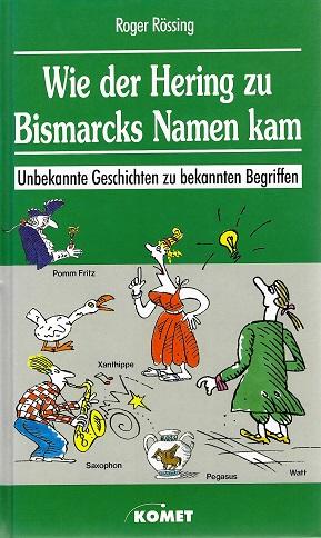Rössing, Wie der Hering zu Bismarcks Namen kam.