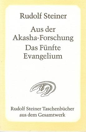 Steiner, Aus der Akasha-Forschung.