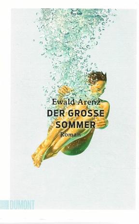 Arenz, Der grosse Sommer.