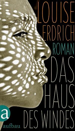 Erdrich, Das Haus des Windes.