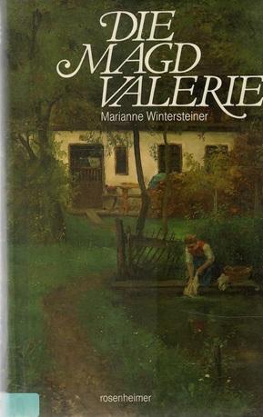 Wintersteiner, Die Magd Valerie.