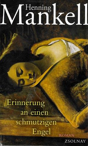 Mankell, Erinnerung an einen schmutzigen Engel.