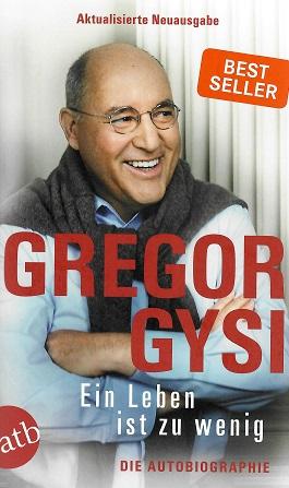 Gysi, Ein Leben ist zu wenig.