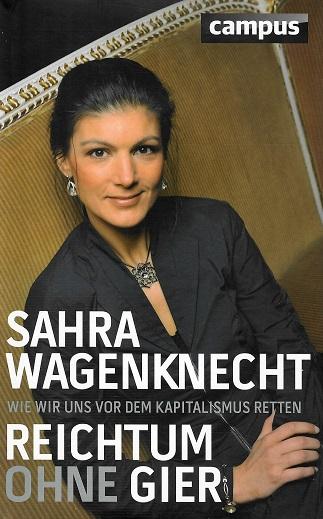 Wagenknecht, Reichtum ohne Gier.