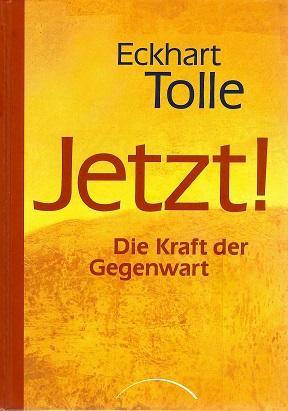 Tolle, Jetzt! Die Kraft der Gegenwart.