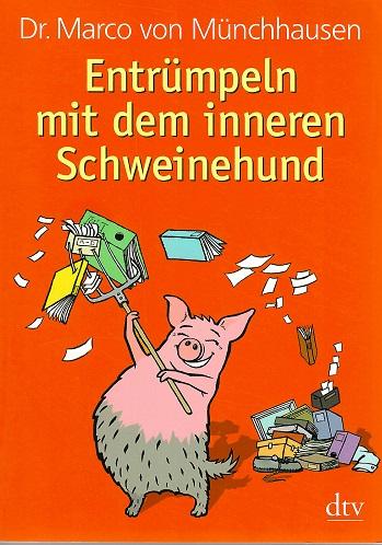 Von Münchhausen, Entrümpeln mit dem inneren Schweinehund.