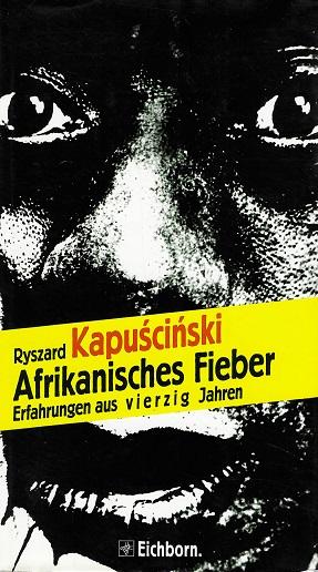 Kapuscinski, Afrikanisches Fieber.