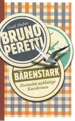 Huber, Bruno Peretti Bärenstark.