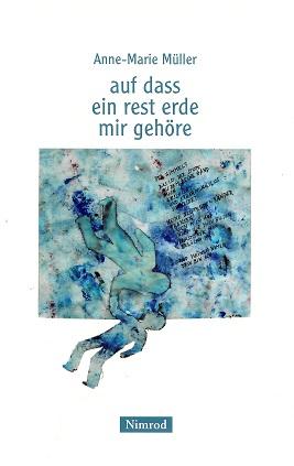 Müller, Auf dass ein Rest Erde mir gehöre.